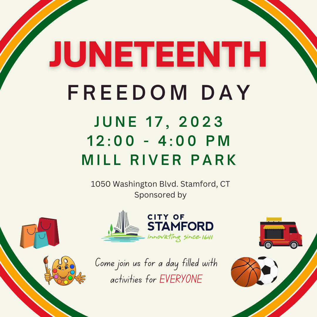 A flyer for the City of Stamford's Juneteenth Celebration on June 17 from 12pm - 4pm at Mill River Park